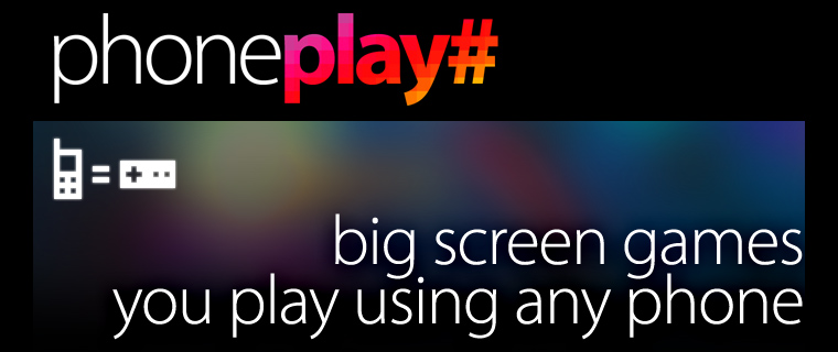 PhonePlay: Big screen games you play using any phone